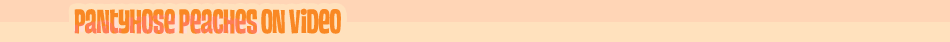 Pantyhose Videos